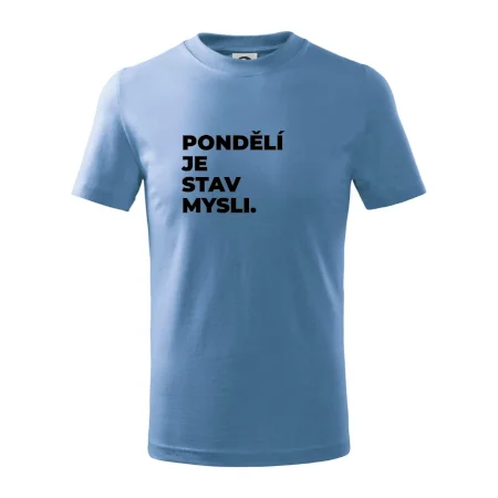 PONDĚLÍ JE STAV MYSLI.