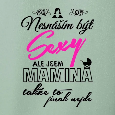 Nesnáším být sexy - Mamina