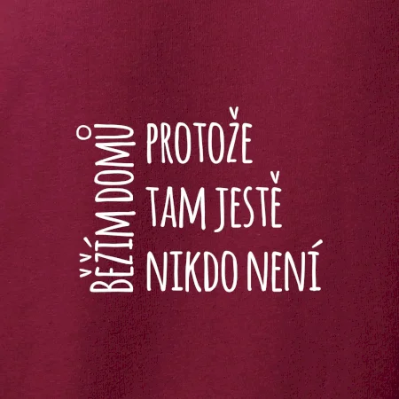 Běžím domů protože tam ještě nikdo není
