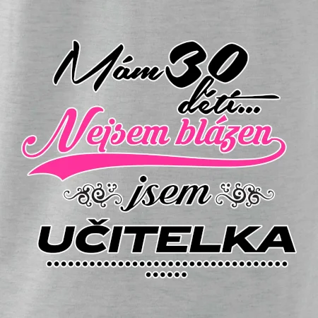 Mám 30 dětí, jsem učitelka