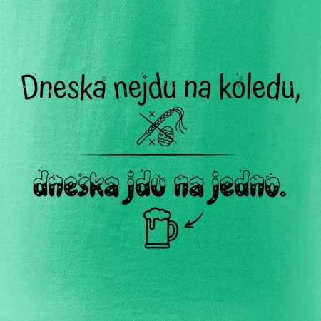 Dneska nejdu na koledu, dneska jdu na jedno