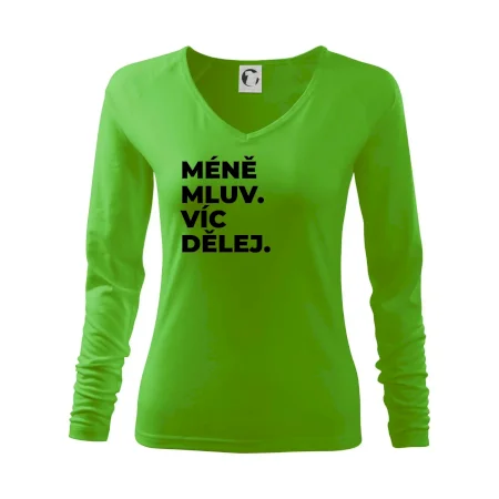MÉNĚ MLUV. VÍC DĚLEJ.