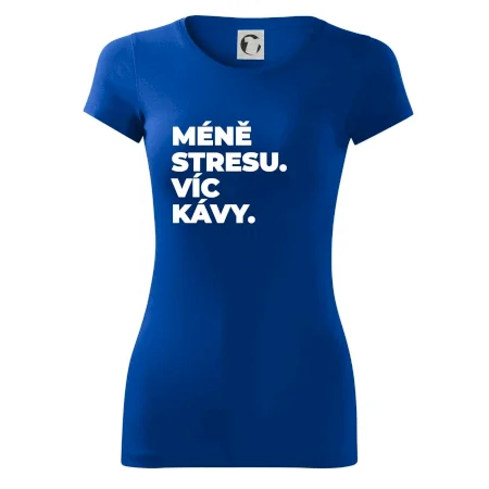 MÉNĚ STRESU.VÍC KÁVY.