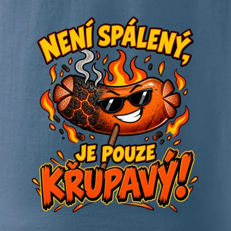 Není spálený, je pouze křupavý!