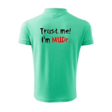 Trust me I´m  MUDr. / Věř mi jsem MUDR.
