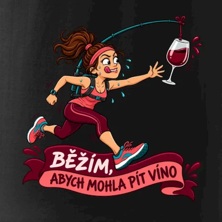 Běžím abych mohla pít víno