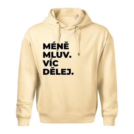 MÉNĚ MLUV. VÍC DĚLEJ.