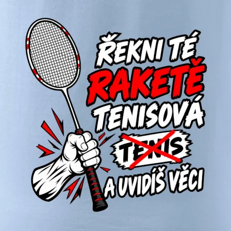 Badmintonová raketa není tenisová