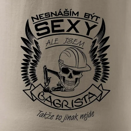 Nesnáším být sexy - bagrista