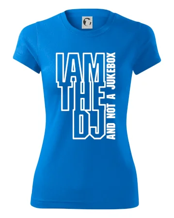 Iam the dj and not a jukebox na výšku