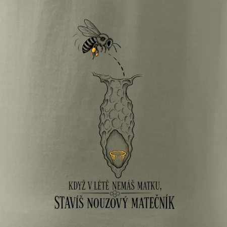 Když v létě nemáš matku stavíš nouzový matečník
