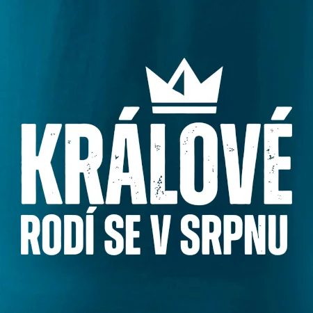 Jednoduchý nápis - Králové se rodí v srpnu