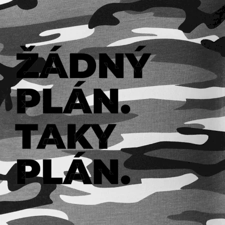 ŽÁDNÝ PLÁN. TAKY PLÁN.