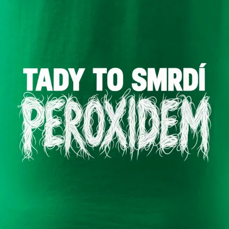 Tady to smrdí peroxidem