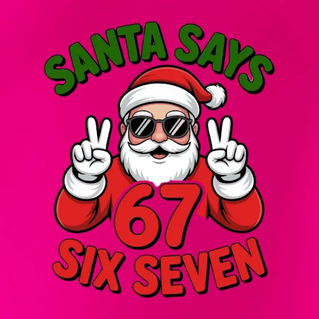 Santa says 67