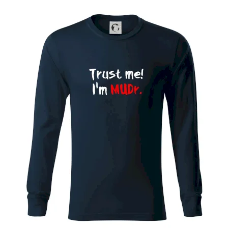 Trust me I´m  MUDr. / Věř mi jsem MUDR.
