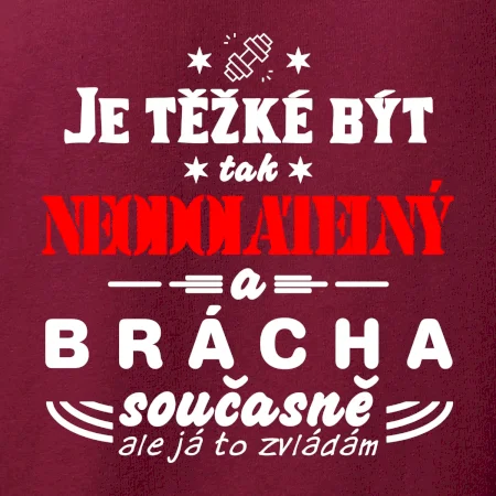 Je těžké být neodolatelný brácha