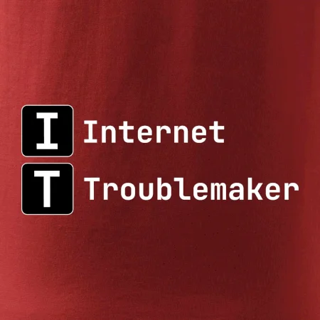 IT Nápis Internet Troublemaker