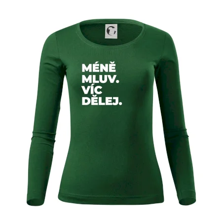 MÉNĚ MLUV. VÍC DĚLEJ.