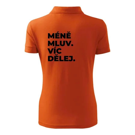 MÉNĚ MLUV. VÍC DĚLEJ.