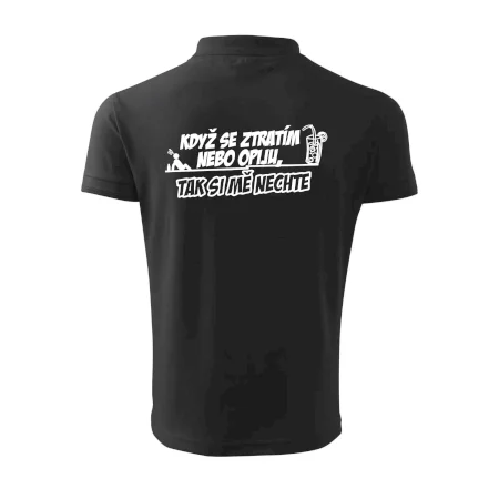 Když se ztratím nebo opiju, tak si mě nechte
