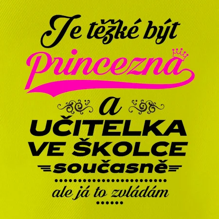 Je těžké být princezna - Učitelka ve školce