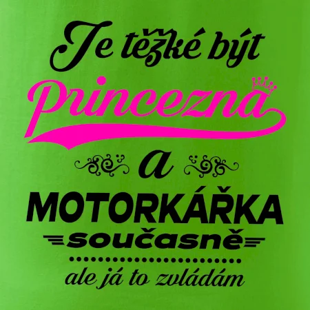 Je těžké být princezna - motorkářka