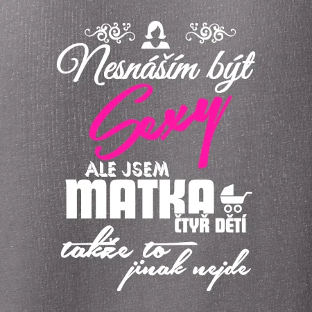 Nesnáším být sexy matka 4 dětí