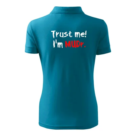 Trust me I´m  MUDr. / Věř mi jsem MUDR.