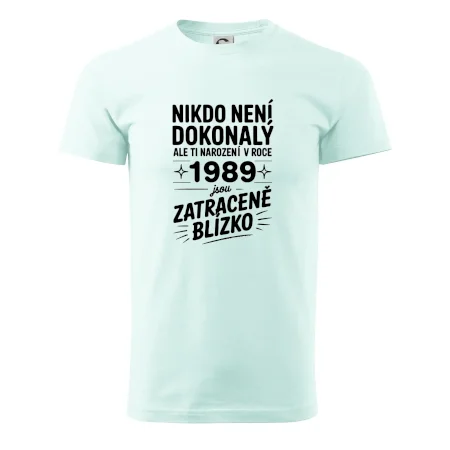 Nikdo není dokonalý ale ti narození v roce 1989 jsou zatraceně blízko