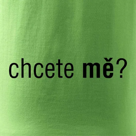 Chcete mě?