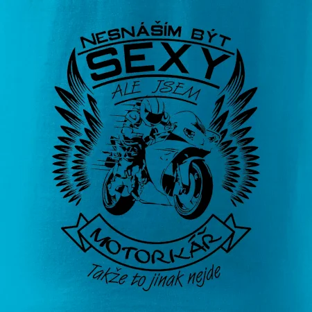 Nesnáším být sexy - motorkář (motorka)