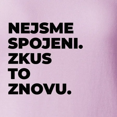 NEJSME SPOJENI. ZKUS TO ZNOVU.