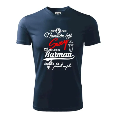 Nesnáším být sexy - nápis - barman / barmanka