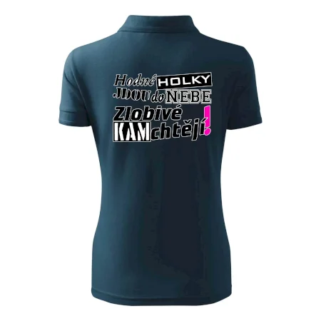Hodné holky jdou do nebe, zlobivé kam chtějí!