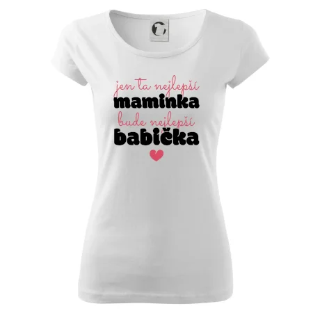 Jen ta nejlepší maminka bude nejlepší babička