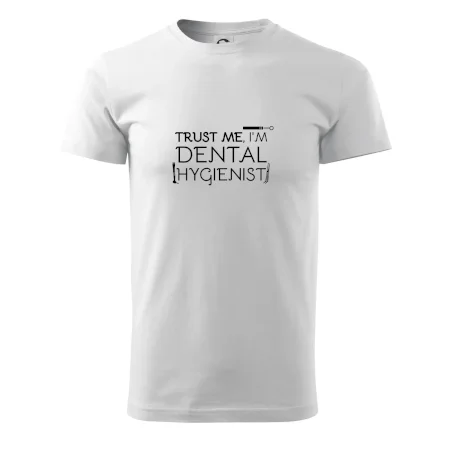 Trust me I'm dental hygienist