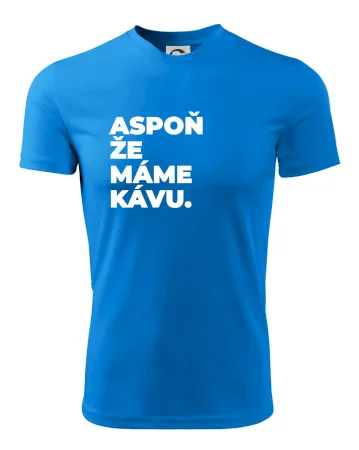 ASPOŇ ŽE MÁME KÁVU.