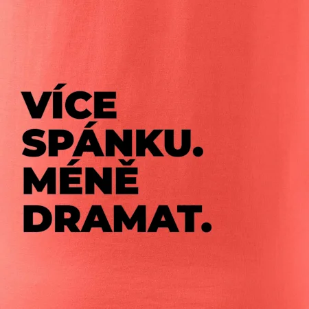 VÍCES PÁNKU. MÉNĚ DRAMAT.
