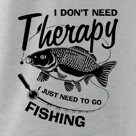 I dont need therapy - fishing
