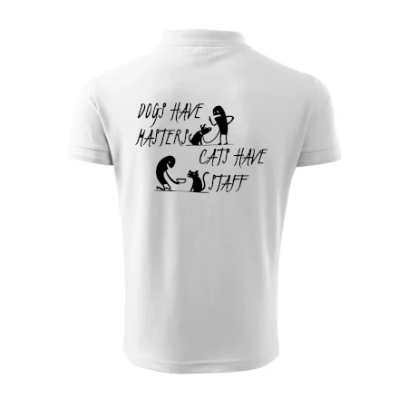Dogs have masters, cats have staff