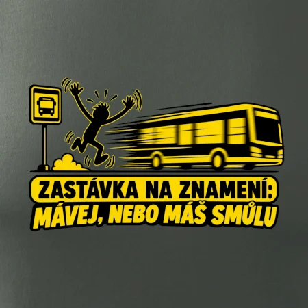 Zastávka na znamení mávej nebo máš smůlu