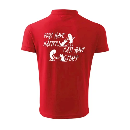 Dogs have masters, cats have staff