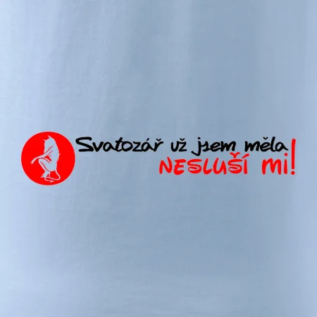 Svatozář už jsem měla, nesluší mi!