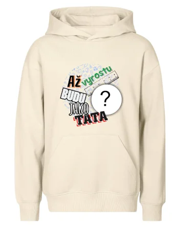 Až vyrostu budu jako táta .- vlastní motiv