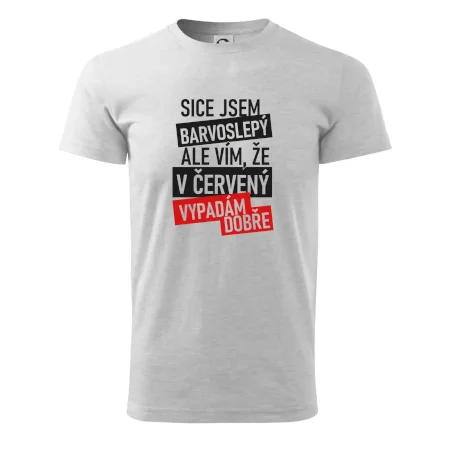 Sice jsem barvoslepý, ale vím, že v červené vypadám dobře