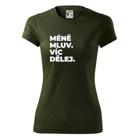 MÉNĚ MLUV. VÍC DĚLEJ.