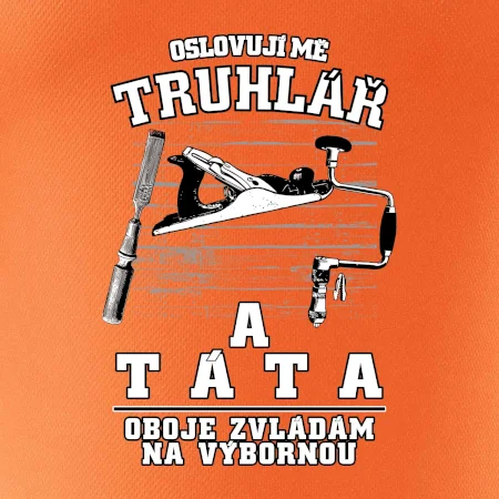 Oslovuji mě truhlář a táta