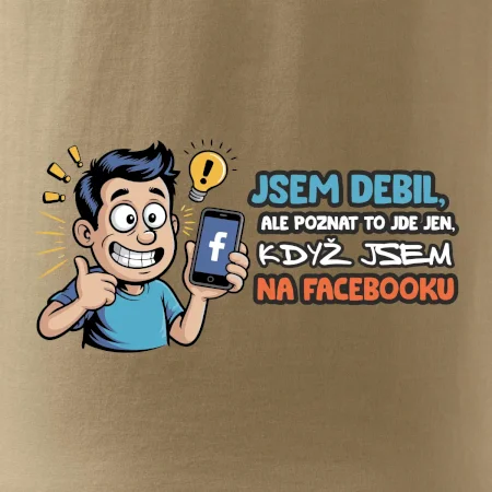 Jsem debil, ale poznat to jde jen, když jsem na facebooku