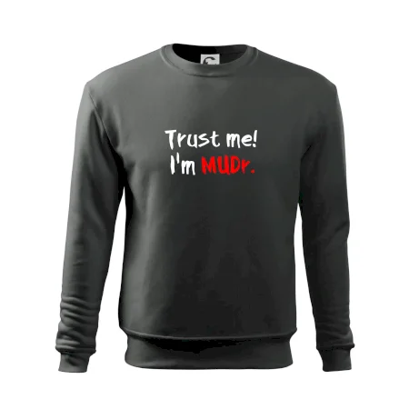 Trust me I´m  MUDr. / Věř mi jsem MUDR.